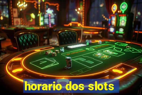 horario dos slots